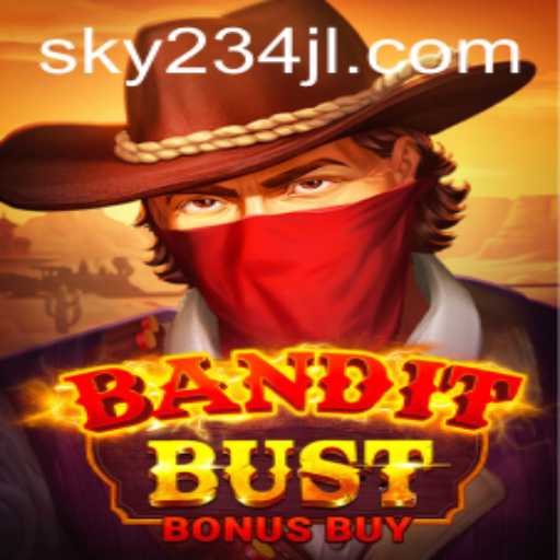 BanditBustBonusBuy: Navigating the Action-Packed Game on SKY234.com