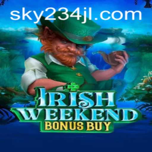 Exploring the Thrills of IrishWeekendBonusBuy: A Unique Gaming Experience with SKY234.com